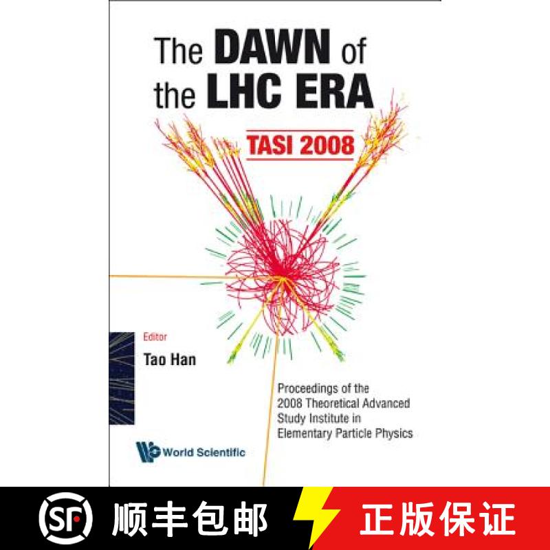 The Dawn of the LHC Era: TASI 2008: Proceedings of the 2008 Theoretical Advanced Study Institute in E... [9789812838353]