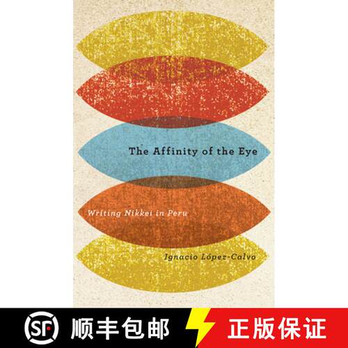 【3-4周达】精装 The Affinity of the Eye – Writing Nikkei in Peru [9780816525980]