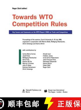 预订 Towards WTO Competition Rules : Key Issues and Comments on the WTO Report (1998) on Trade and Co... [9789041112880]