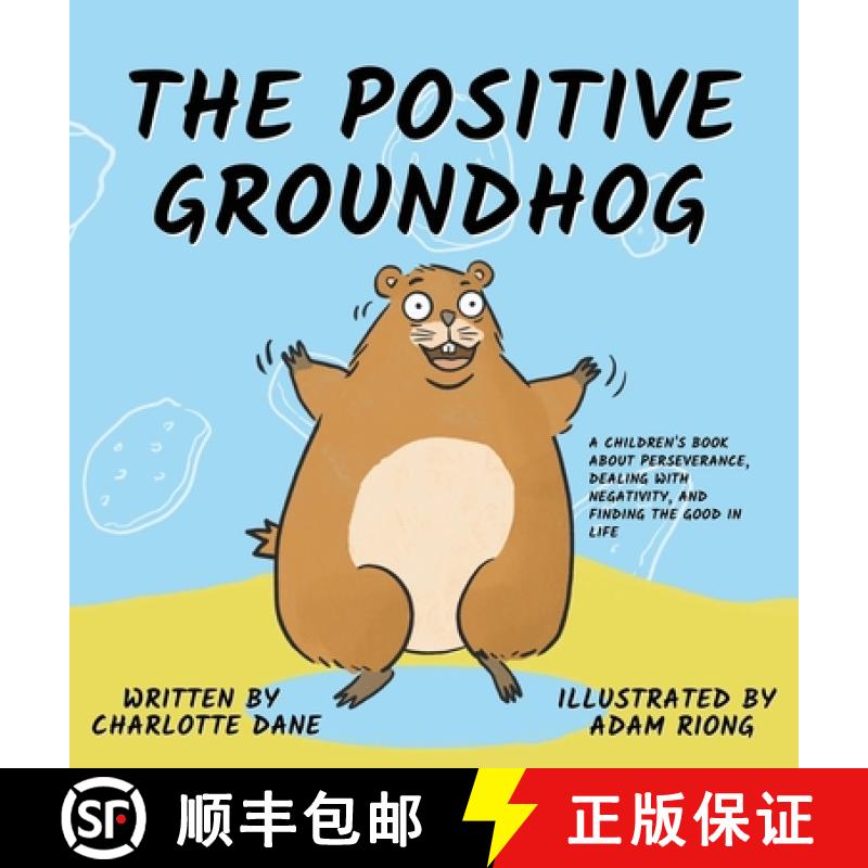 【3-4周达】The Positive Groundhog: A Children's Book about Perseverance, Dealing with Negativity, and... [9781647432218]