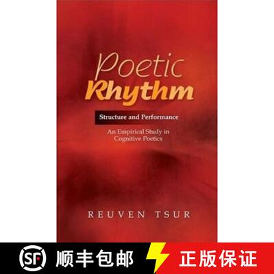 【3-4周达】Poetic Rhythm: Structure and Performance - An Empirical Study in Cognitive Poetics (Revise... [9781845195250]