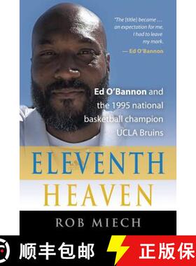 预订 Eleventh Heaven: Ed O'Bannon and the 1995 National Basketball Champion UCLA Bruins [9781632634467]