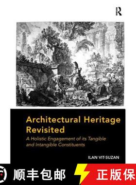 【3-4周达】Architectural Heritage Revisited : A Holistic Engagement of its Tangible and Intangible Co... [9781138276703]