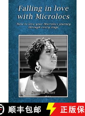 预订 Falling in love with Microlocs: How to love your Microlocs journey through every stage [9781959434733]