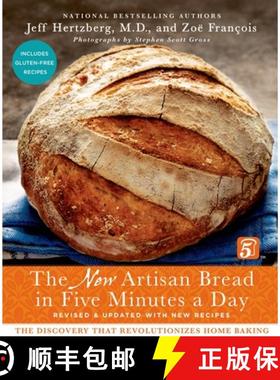 【3-4周达】The New Artisan Bread in Five Minutes a Day: The Discovery That Revolutionizes Home Baking [9781250018281]