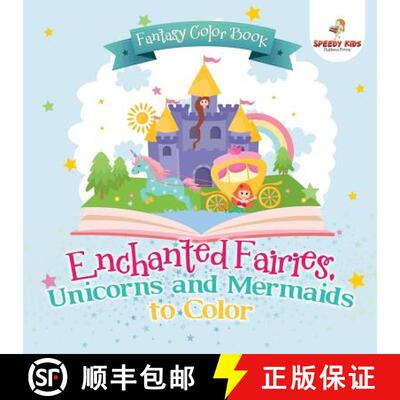 【3-4周达】Fantasy Color Book. Enchanted Fairies, Unicorns and Mermaids to Color. Includes Color by N... [9781541947825]