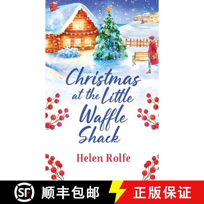 【2-3周达】Christmas at the Little Waffle Shack: The festive, feel-good read from bestseller Helen Rolfe [9781804155752]