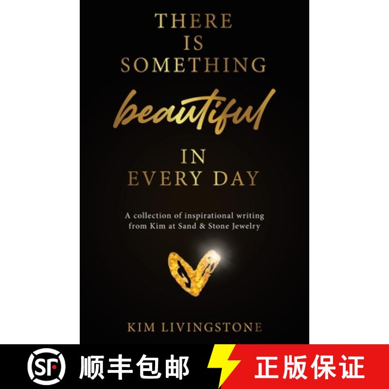 【2-3周达】There Is Something Beautiful in Every Day: A Collection of Inspirational Writing From Kim ... [9780228863687]