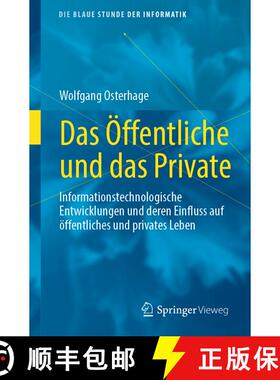 【3-4周达】Das Öffentliche und das Private: Informationstechnologische Entwicklungen und deren Einfl... [9783658452933]