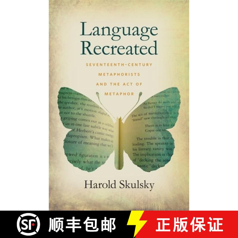预订 Language Recreated: Seventeenth-Century Metaphorists and the Act of Metaphor [9780820338583]