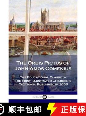 【3-4周达】The Orbis Pictus of John Amos Comenius: The Educational Classic - The First Illustrated Ch... [9781789873139]