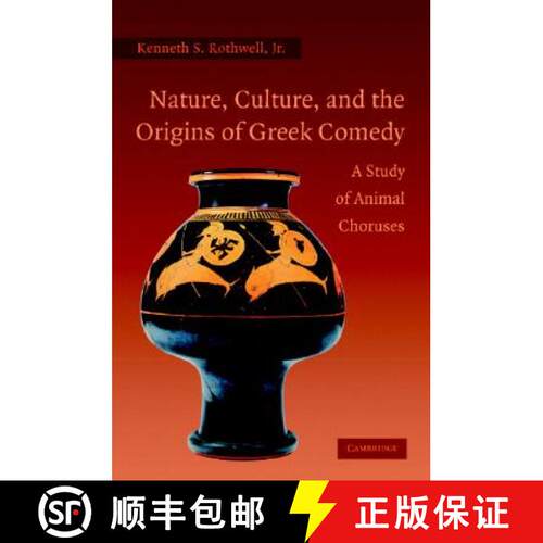 预订 精装 Nature, Culture, and the Origins of Greek Comedy: A Study of Animal Choruses [9780521860666]