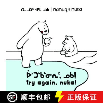 【3-4周达】Nanuq and Nuka: Try Again, Nuka! : Bilingual Inuktitut and English Edition [9780228704881]
