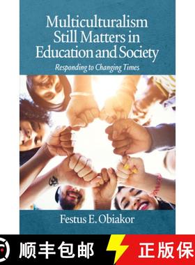 【3-4周达】Multiculturalism Still Matters in Education and Society: Responding to Changing Times [9781648025532]