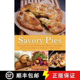 【3-4周达】A Savory Pies: Delicious Recipes for Seasoned Meats, Vegetables and Cheeses Baked in Perfe... [9781612431062]