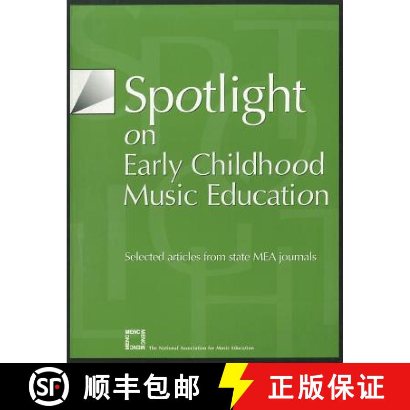 【3-4周达】Spotlight on Early Childhood Music Education: Selected Articles from State Mea Journals [9781565451384]