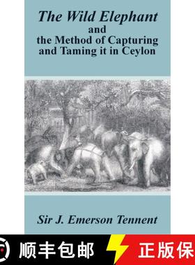 【3-4周达】The Wild Elephant and the Method of Capturing and Taming It in Ceylon [9781410103659]