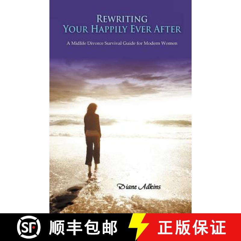 【2-3周达】Rewriting Your Happily Ever After: A Midlife Divorce Survival Guide for Modern Women [9780985365080]