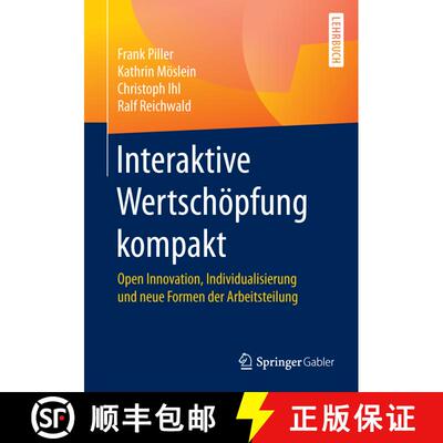 【3-4周达】Interaktive Wertschöpfung kompakt : Open Innovation, Individualisierung und neue Formen d... [9783658175139]