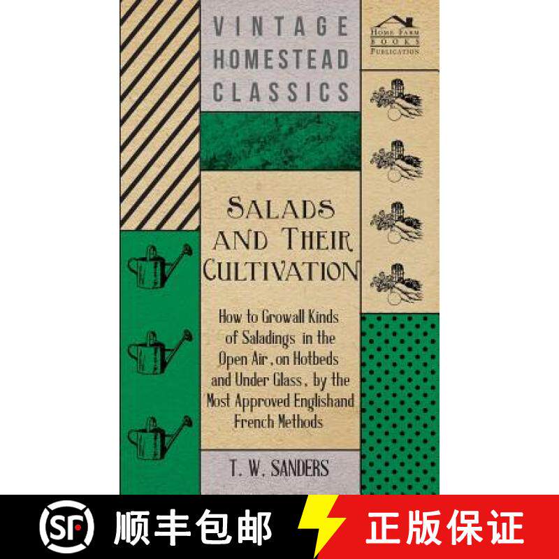 【3-4周达】Salads and Their Cultivation - How to Grow all Kinds of Saladings in the Open Air, on Hotb... [9781447479468]
