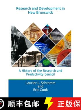 【3-4周达】Research and Development in New Brunswick: A History of the Research and Productivity Council [9781777081607]