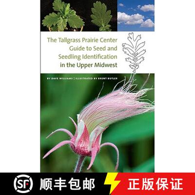 预订 The Tallgrass Prairie Center Guide to Seed and Seedling Identification in the Upper Midwest [9781587299025]