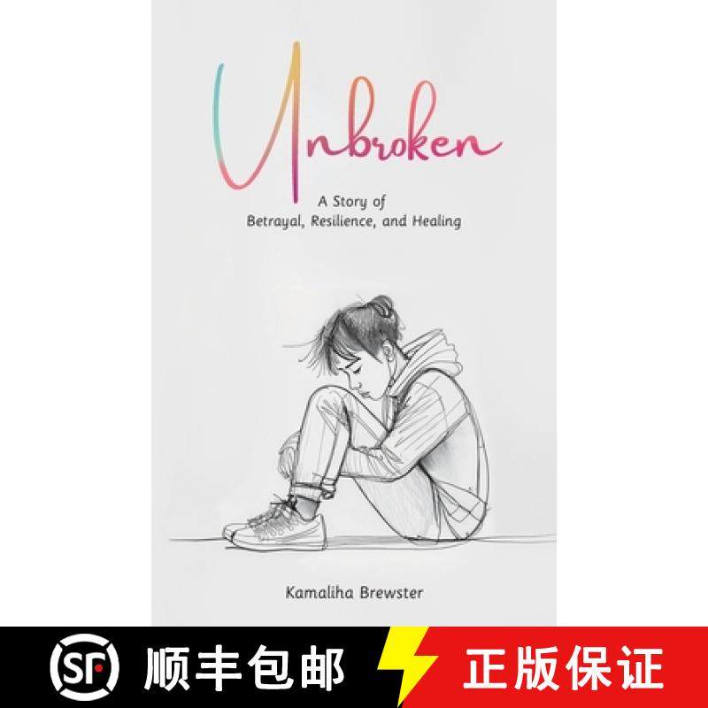 预订 Unbroken, A Story of Betrayal, Resilience, and Healing [9798895698044]