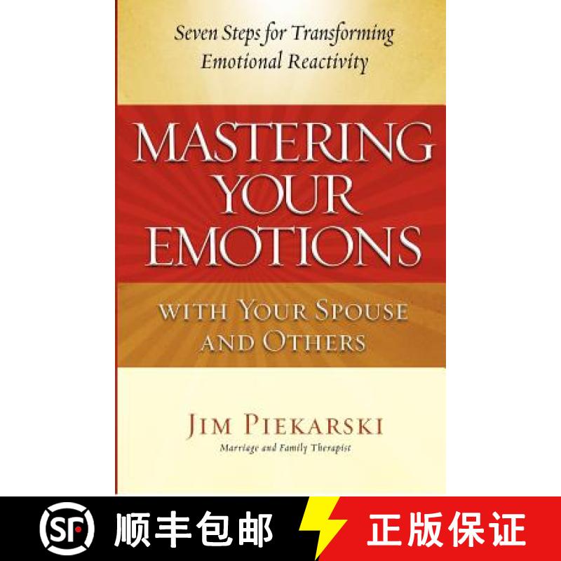 预订 Mastering Your Emotions with Your Spouse and Others: Seven Steps for Transforming Emotional Reac... [9780615690681]