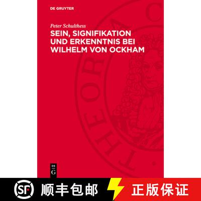 【3-4周达】精装 Sein, Signifikation Und Erkenntnis Bei Wilhelm Von Ockham [9783112784242]