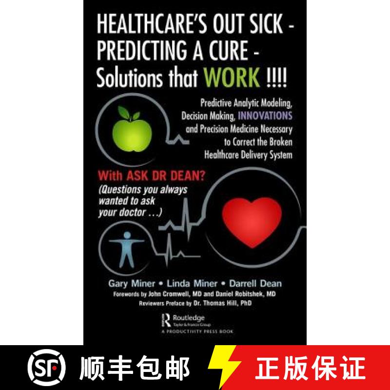 【3-4周达】Healthcare's Out Sick - Predicting A Cure - Solutions That Work !!!!: Predictive Analytic ... [9781138581098]
