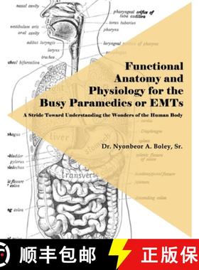 预订 Functional Anatomy and Physiology for the Busy Paramedics or EMTs: A Stride Toward Understanding... [9781480992771]