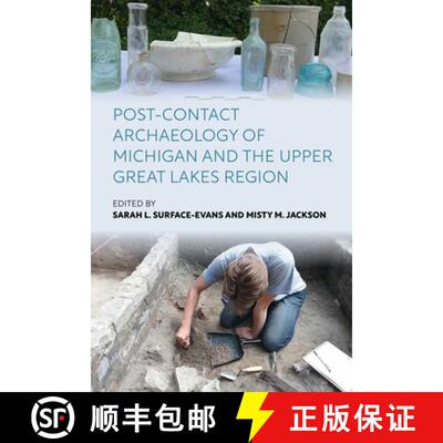 【3-4周达】Post-Contact Archaeology of Michigan and the Upper Great Lakes Region [9781836952510]