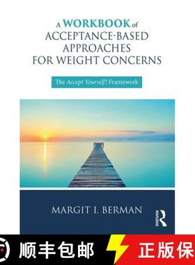 【3-4周达】A Workbook of Acceptance-Based Approaches for Weight Concerns : The Accept Yourself! Frame... [9781138068780]