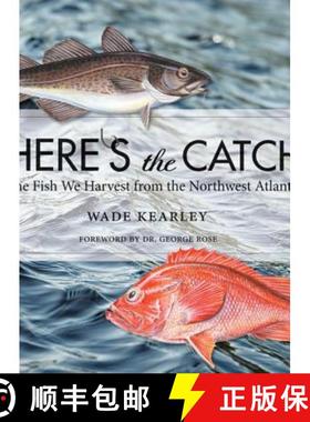 【3-4周达】Here's the Catch: The Fish We Harvest from the Northwest Atlantic [9781927099087]