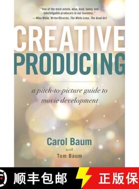 【3-4周达】Creative Producing: A Pitch-To-Picture Guide to Movie Development [9781621538370]