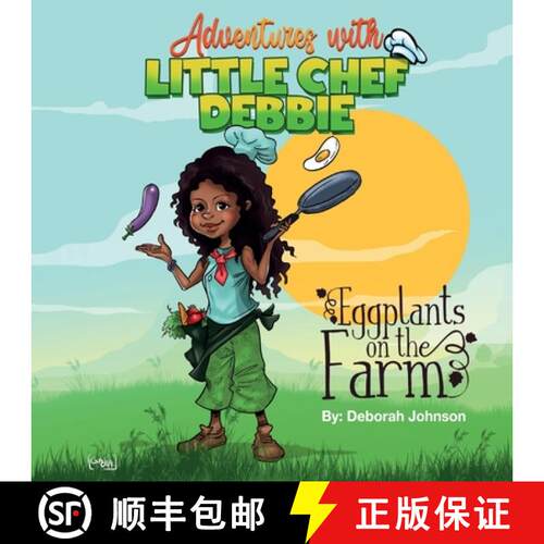 【3-4周达】Eggplants on The Farm: Adventures with Little Chef Debbie [9780578399850]