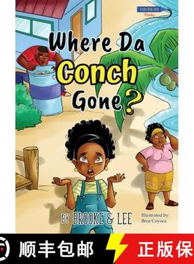 预订 Where Da Conch Gone:  A Lighthearted Tale about Conch Preservation [9780997633191]