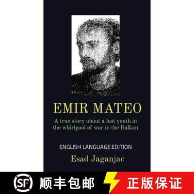 【3-4周达】Emir Mateo: A true story about a lost youth in the whirlpool of war in the Balkan [9781399954969]