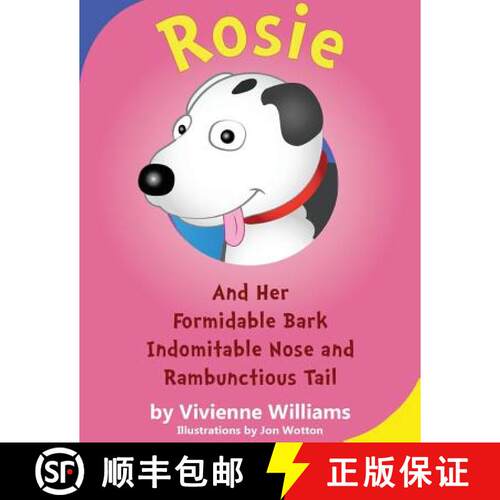 【3-4周达】Rosie and her Formidable Bark, Indomitable Nose and RambunctiousTail [9780957668041]