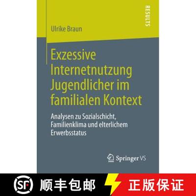 【3-4周达】Exzessive Internetnutzung Jugendlicher im familialen Kontext : Analysen zu Sozialschicht, ... [9783658041960]