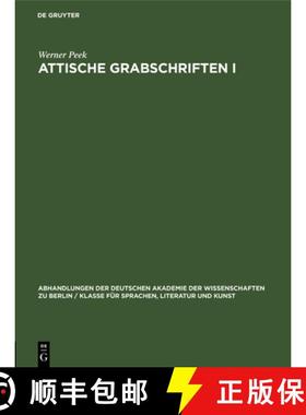 【3-4周达】Attische Grabschriften I: Eine Nachlese Zum Letzten Band Der Inscriptiones Graecae II/III² [9783112644799]