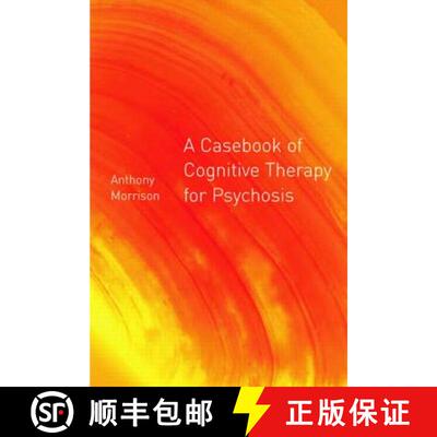 【3-4周达】精装 A Casebook of Cognitive Therapy for Psychosis [9781583912058]
