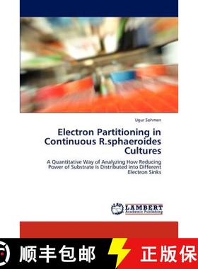 预订 Electron Partitioning in Continuous R.sphaeroides Cultures [9783846538715]