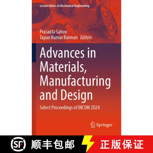 【3-4周达】Advances in Materials, Manufacturing and Design: Select Proceedings of INCOM 2024 [9789819766697]