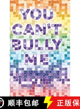 预订 You Can't Bully Me: A guide for kids to win confidence and lose a bully [9781504326247]