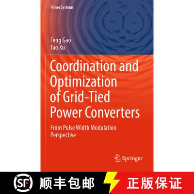 【3-4周达】Coordination and Optimization of Grid-Tied Power Converters : From Pulse Width Modulation ... [9789811674488]
