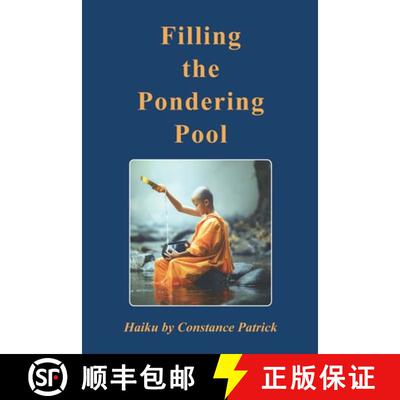 【3-4周达】Filling  the  Pondering Pool: Haiku by Constance Patrick [9798987120217]