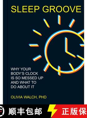 【3-4周达】Sleep Groove: Why Your Sleep Rhythm Is So Messed Up and What You Can Do About It [9781524892951]