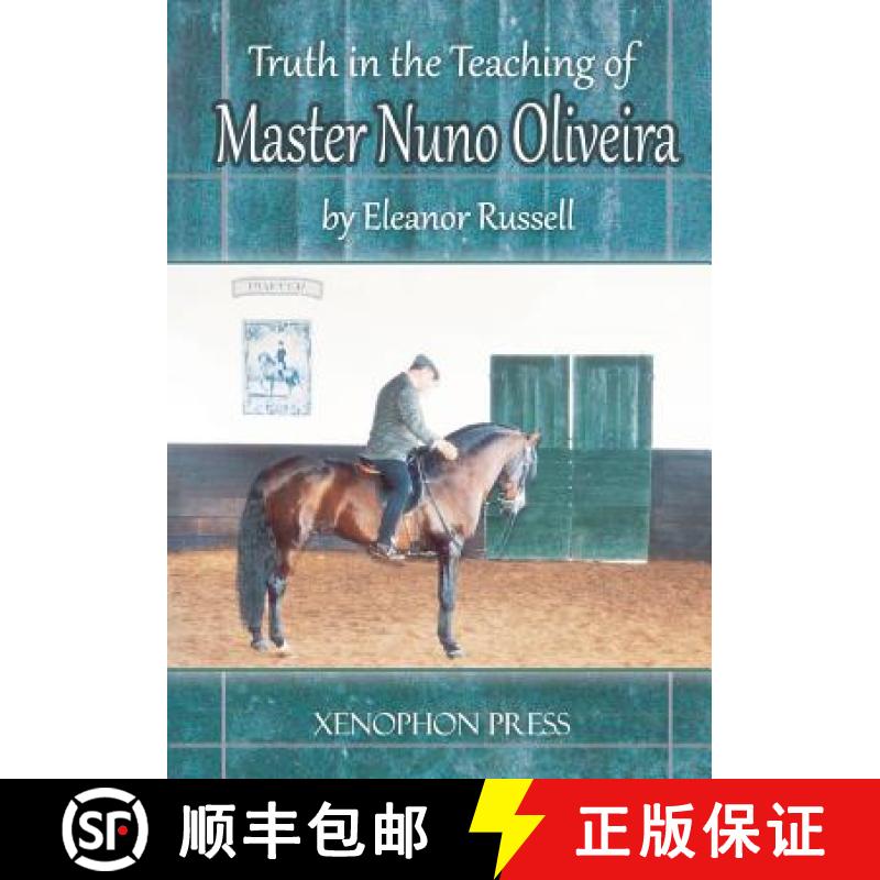 【3-4周达】Truth in the Teaching of Master Nuno Oliveira [9780933316768]