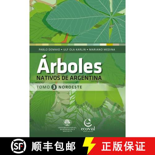 【3-4周达】Árboles Nativos de Argentina, Tomo 3: Noroeste [Native Trees of Argentina, Volume 3: Nort... [9789874003751]